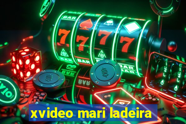 xvideo mari ladeira